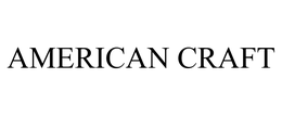 AMERICAN CRAFT trademark