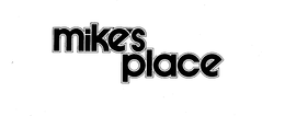 MIKE'S PLACE trademark