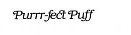 PURRR-FECT PUFF trademark