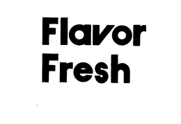 FLAVOR FRESH trademark