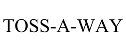 TOSS-A-WAY trademark