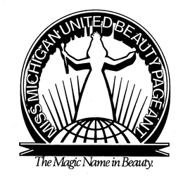 MISS MICHIGAN UNITED BEAUTY PAGEANT THE MAGIC NAME IN BEAUTY trademark