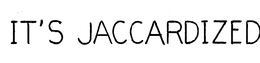 IT'S JACCARDIZED trademark