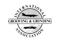 INTERNATIONAL GROOVING & GRINDING ASSOCIATION trademark