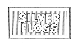 SILVER FLOSS trademark