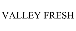 VALLEY FRESH trademark