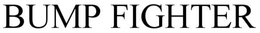 BUMP FIGHTER trademark