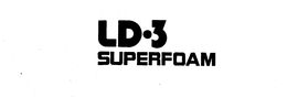 LD-3 SUPERFOAM trademark