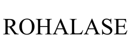 ROHALASE trademark