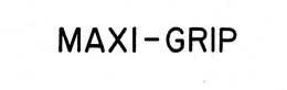 MAXI-GRIP trademark
