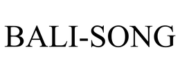 BALI-SONG trademark