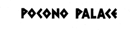 POCONO PALACE trademark