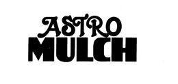 ASTRO MULCH trademark