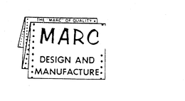 MARC DESIGN AND MANUFACTURE, THE "MARC" OF QUALITY. trademark