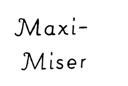 MAXI-MISER trademark