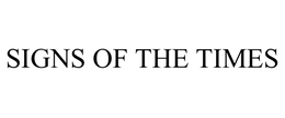 SIGNS OF THE TIMES trademark