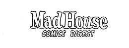 MAD HOUSE COMICS DIGEST trademark