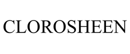 CLOROSHEEN trademark