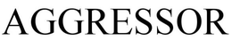 AGGRESSOR trademark