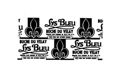 LYS BLEU BUCHE DU VELAY FROMAGE BLEU FABRIQUE VELAY PAR 43 Q 50 POUR CENT MATIERES GRASSES trademark