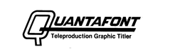 QUANTAFONT TELEPRODUCTION GRAPHIC TITLER trademark
