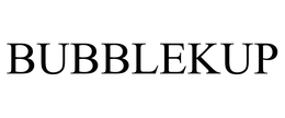 BUBBLEKUP trademark