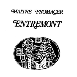 MAITRE FROMAGER ENTREMONT trademark