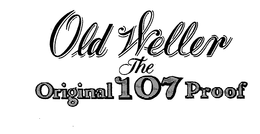 OLD WELLER THE ORIGINAL 107 PROOF trademark