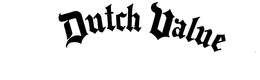 DUTCH VALUE trademark