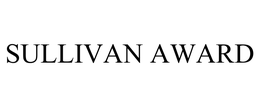SULLIVAN AWARD trademark