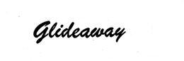 GLIDEAWAY trademark