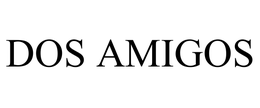 DOS AMIGOS trademark