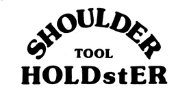 SHOULDER TOOL HOLDSTER trademark
