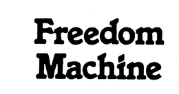 FREEDOM MACHINE trademark