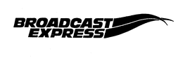 BROADCAST EXPRESS trademark