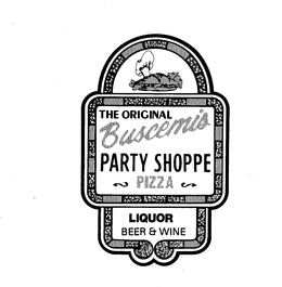 THE ORIGINAL BUSCEMI'S PARTY SHOPPE PIZZA LIQUOR BEER AND WINE trademark