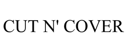 CUT N' COVER trademark