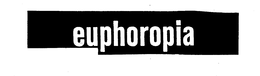 EUPHOROPIA trademark