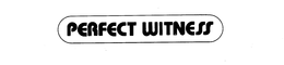 PERFECT WITNESS trademark
