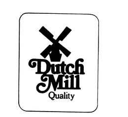 DUTCH MILL QUALITY trademark
