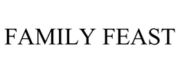 FAMILY FEAST trademark