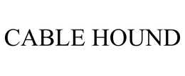 CABLE HOUND trademark