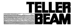 TELLER BEAM trademark