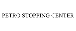 PETRO STOPPING CENTER trademark