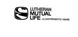 LUTHERAN MUTUAL LIFE...A COMMITMENT TO NEEDS trademark