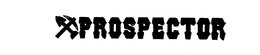 PROSPECTOR trademark
