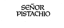 SENOR PISTACHIO trademark