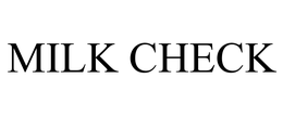 MILK CHECK trademark