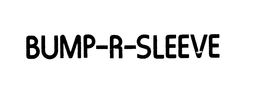 BUMP-R-SLEEVE trademark