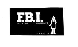 F.B.I. FROZEN BEEF INDIVIDUALS READY TO COOK trademark